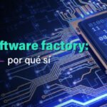¿Qué es una software factory, cuál es su aporte de valor y por qué contratar una?
