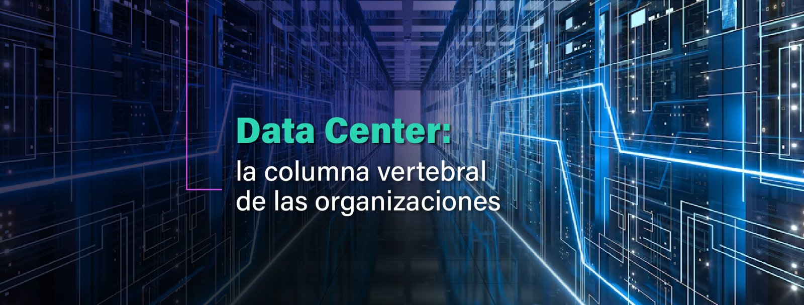 Data Center como columna vertebral de las organizaciones.