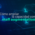 Staff augmentation: clave para ampliar la capacidad de desarrollo-IT Patagonia