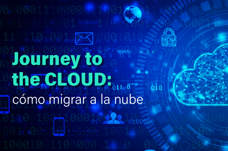 Journey to the cloud: qué es y qué hay que tener en cuenta para tener éxito