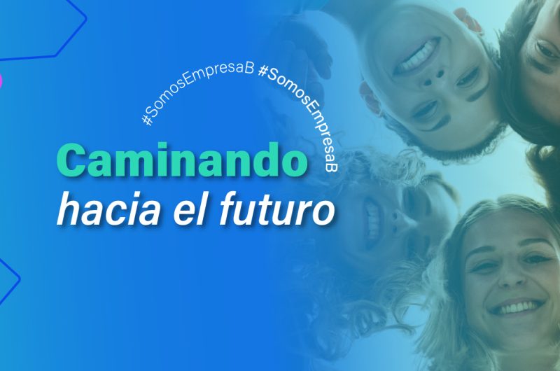Caminando hacia el futuro. ¿Qué es una Empresa B?-IT Patagonia