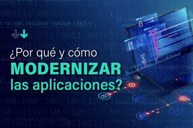 Modernización de aplicaciones: ¿cómo y por qué? - IT Patagonia
