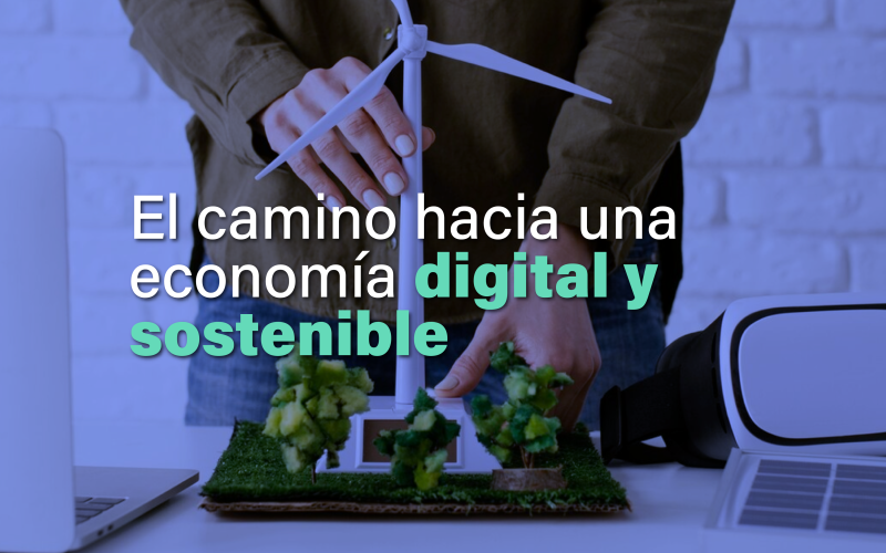 Twin transition: cómo impulsar la sostenibilidad con transformación digital.
