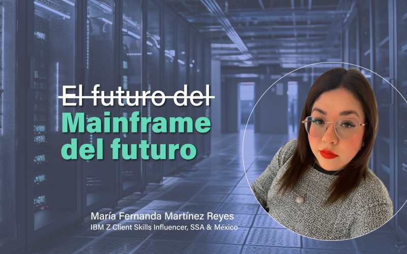 El mainframe del futuro. Centro de excelencia mainframe IT Patagonia.