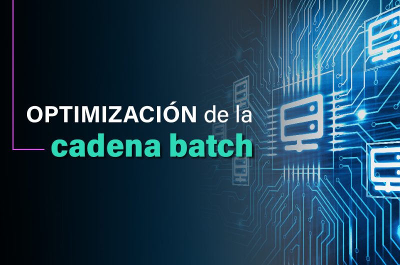Optimización de la cadena batch en la industria financiera-IT Patagonia