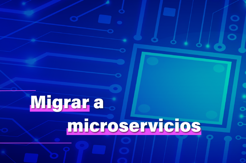 Claves para migrar a una arquitectura de microservicios-IT Patagonia